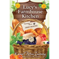 Lucy's Farmhouse Kitchen: Recipes from the Dewberry Farm Mysteries - Paperback
