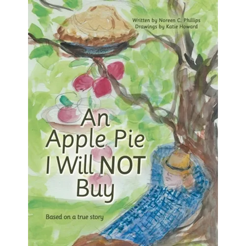 An Apple Pie I Will Not Buy: Based on a True Story - Paperback