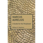 Marcus Aurelius: A Guide for the Perplexed - Paperback