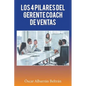 Los 4 Pilares Del Gerente Coach De Ventas - Paperback