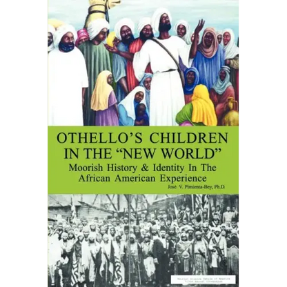 Othello's Children in the New World: Moorish History and Identity in the African American Experience - Paperback