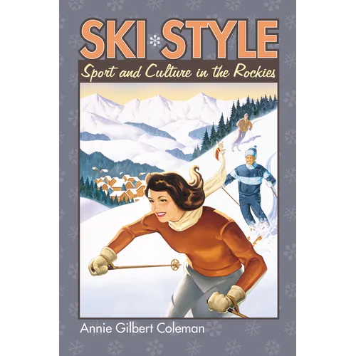 Ski Style: Sport and Culture in the Rockies - Hardcover