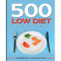 500 Low Diet Recipes: Low Calorie Foods, Delicious Recipe Cookbook, Weight Loss Recipes, Diet Recipes Cookbook - Paperback