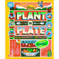 From Plant to Plate: Turn Home-Grown Ingredients Into Healthy Meals! - Hardcover