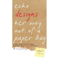 Echo Designs Her Way Out of a Paper Bag: a book about how to change anything using design thinking (& storytelling!) - Hardcover