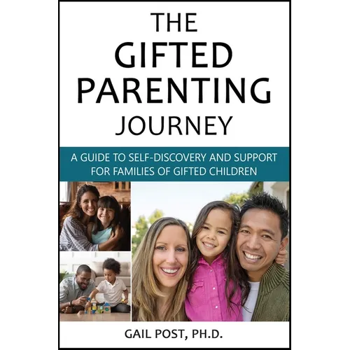 The Gifted Parenting Journey: A Guide to Self-Discovery and Support for Families of Gifted Children - Paperback