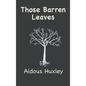 Those Barren Leaves - Hardcover