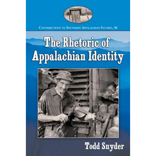 The Rhetoric of Appalachian Identity - Paperback