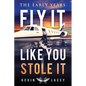 Fly It Like You Stole It - The Early Years: The Early Years - Paperback