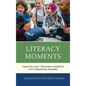Literacy Moments: Creating Daily Teachable Moments with Beginning Readers - Paperback