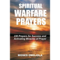 Spiritual Warfare Prayers: 230 Prayers for Success and Activating Miracles Of Prayer - Paperback