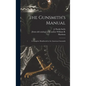 The Gunsmith's Manual; a Complete Handbook for the American Gunsmith - Hardcover