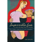 Impossible Love: Or Why the Heart Must Go Wrong - Paperback