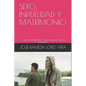 Sexo, Infidelidad Y Matrimonio: Se puede restablecer el amor después de una infidelidad - Paperback