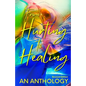 From Hurting to Healing: An Anthology - Paperback