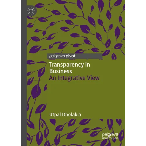 Transparency in Business: An Integrative View - Hardcover