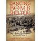 Dancing in Bomb Shelters: My Diary of Holland in World War II - Hardcover