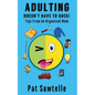 Adulting Doesn't Have To Suck: Life Tips From An Organized Mom - Paperback