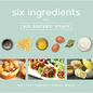 Six Ingredients with Six Sisters' Stuff: 100+ Fast and Easy Family Meals - Paperback