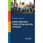 A Study Guide for Isabel Allende's "And of Clay Are We Created" - Paperback