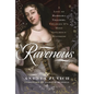 Ravenous: A Life of Barbara Villiers, Charles II's Most Infamous Mistress - Hardcover
