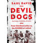 Devil Dogs: King Company, Third Battalion, 5th Marines: From Guadalcanal to the Shores of Japan - Paperback