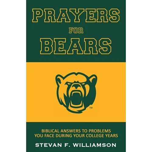 Prayers for Bears: Biblical Answers To Problems You Face During Your College Years - Paperback