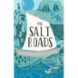 The Salt Roads: How Fish Made a Culture - Hardcover