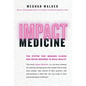 Impact Medicine: Take Control of Your Practice. Reach More People. Add Balance to Your Life. - Hardcover