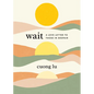 Wait: A Love Letter to Those in Despair - Paperback