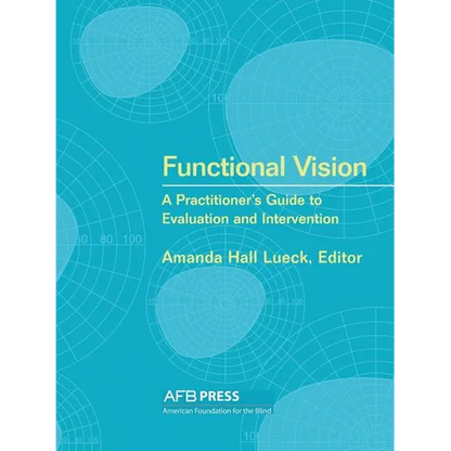 Functional Vision: A Practitioner's Guide to Evaluation and Intervention - Paperback
