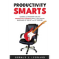 Productivity Smarts: Leaders and Managers Unlock Productivity Secrets from 12 Influential Musicians of the 20th and 21st Century - Paperback
