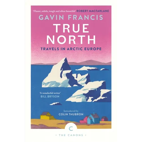 True North: Travels in Arctic Europe - Paperback