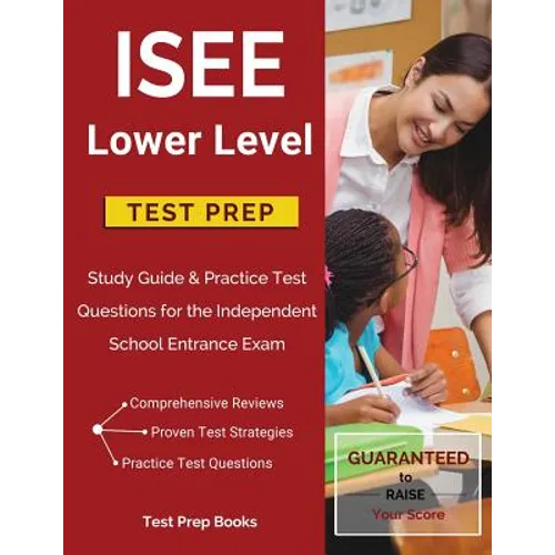 ISEE Lower Level Test Prep: Study Guide & Practice Test Questions for the Independent School Entrance Exam - Paperback