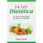 La Ley Dietética: La clave de Dios para la salud y la felicidad - Paperback