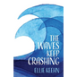 The Waves Keep Crashing - Paperback