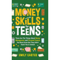 Money Skills for Teens: These Are The Things About Money Management and Personal Finance You Must Know But They Didn't Teach You in School - Hardcover
