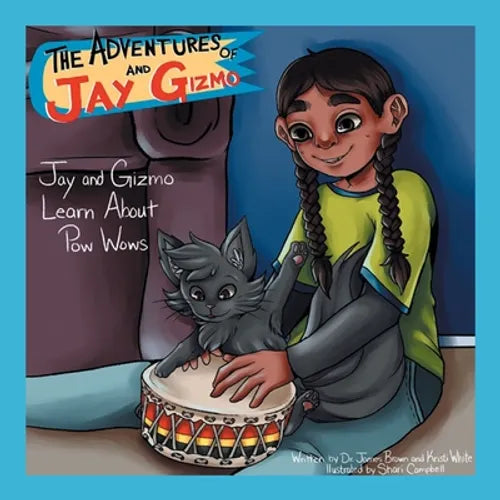 The Adventures of Jay and Gizmo: Jay and Gizmo Learn About Pow Wows - Paperback