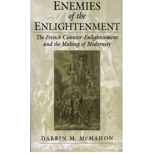 Enemies of the Enlightenment: The French Counter-Enlightenment and the Making of Modernity - Paperback