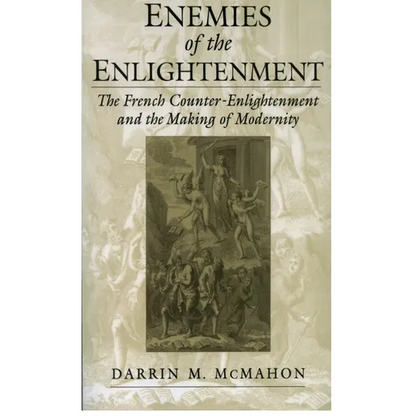Enemies of the Enlightenment: The French Counter-Enlightenment and the Making of Modernity - Paperback