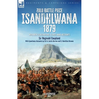 Zulu Battle Piece Isandhlwana,1879: With New Illustrations and First Hand Accounts - Paperback
