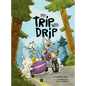 My Trip with Drip: A Graphic Novel - Hardcover