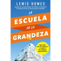 La Escuela de la Grandeza - Paperback