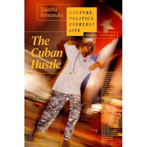 The Cuban Hustle: Culture, Politics, Everyday Life - Paperback
