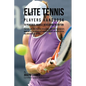 Elite Tennis Players Handbook to Powerful Muscle Developing Nutrition: Prepare Like the Pros by Escalating Your RMR to Generate More Muscle, Eliminate - Paperback