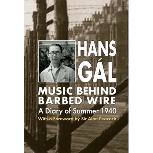 Music Behind Barbed Wire: A Diary of Summer 1940 - Hardcover