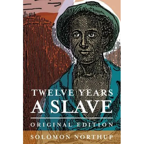 Twelve Years a Slave: Original Edition - Hardcover