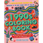 The 1990s Coloring Book: A Nostalgia-Packed Coloring Book Dedicated to the Most Iconic Parts of the 90s, from the Fresh Prince and Beanie Babies to Bu - Paperback