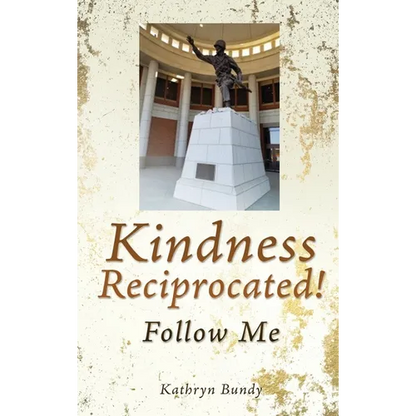 Kindness Reciprocated!: Follow Me - Hardcover
