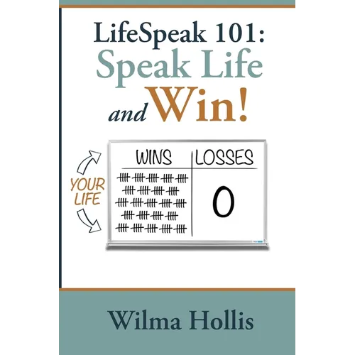 LifeSpeak 101: Speak Life and Win! - Paperback